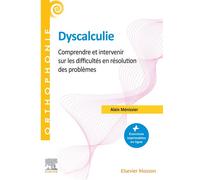 Dyscalculie Comprendre et intervenir sur les difficultés en résolution des problèmes - Alain Ménissier - Elsevier Masson - broché - Essai