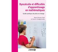 Dyscalculie et difficultés d’apprentissage en mathématiques: Guide pratique de prise en charge