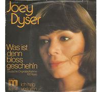 DYSER, Joey - Was Ist Denn Bloss Gescheh'n (100 years) / Ich hab verloren / 16 027 AT