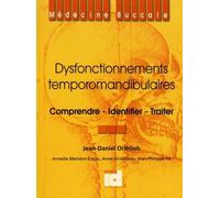 Dysfonctionnements Temporomandibulaires - Comprendre, Identifier, Traiter