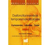 Dysfonctionnements Temporomandibulaires - Comprendre, Identifier, Traiter