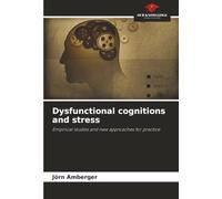 Dysfunctional cognitions and stress: Empirical studies and new approaches for practice