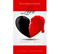 Dysfunctional Love: A Love Unlearned