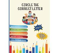 Dysgraphia Workbook - Circle the Correct Letter Workbook (B&W): fun Letter Recognition & Early Reading Practice | Build Focus, Visual Discrimination & Pencil Control | Ages 3-7