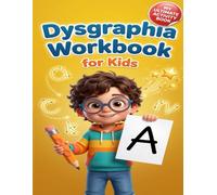 Dysgraphia Workbook for Kids: Essential Handwriting Practice, Math & Logic Games. Includes 100+ Sensory Brain Breaks, Scissor Skills & Visual Perceptual Activities