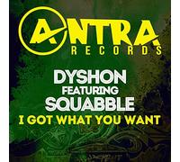 Dyshon Featuring Squabble - I Got What You Want