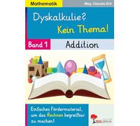 Dyskalkulie? Kein Thema! Band 1: Addition | Mathematik Klasse 1-4 | Plusrechnen einfach erklärt | Fördermaterial Inklusion & Förderschule | Farbdruck Kopiervorlagen | 36 Seiten | Mit Lösungen