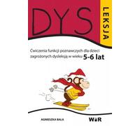 Dysleksja 5-6 lat - Agnieszka Bala (Orthophonie et pédagogie, Outils orthophoniques et didactiques en polonais)