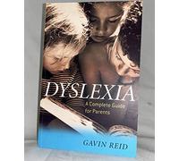 Dyslexia: A Complete Guide For Parents