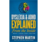 Dyslexia & ADHD Explained From The Inside: What I Wish They'd Told Me