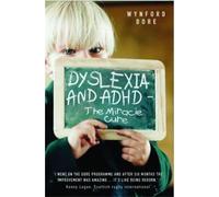 Dyslexia and ADHD - the Miracle Cure Wynford Dore (Auteur)