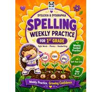 Dyslexia & Dysgraphia Spelling Weekly Practice for 1st Grade: Learn to Write & Spell Essential Sight Words | Fun Phonics & Handwriting Homeschool, ... & Confidence for Dyslexic Readers Ages 6-7