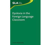Dyslexia in the Foreign Language Classroom: Second Language Acquisition