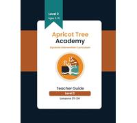 Dyslexia Intervention Curriculum Teacher Guide Level 2 Lessons 21-24: Apricot Tree Academy
