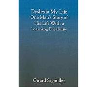 Dyslexia My Life Girard J. Sagmiller (Auteur)