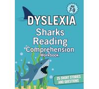 Dyslexia Sharks Reading Comprehension Workbook Ages 7-9: 25 Short Shark Stories and Questions for Struggling Readers | Dyslexia Friendly SEN Literacy ... Intervention for Children with Dyslexia