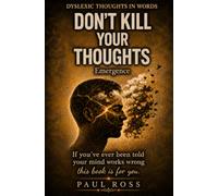 Dyslexic Thoughts in Words.1.: DON'T KILL YOUR THOUGHTS