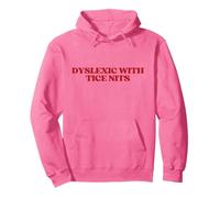 Dyslexic with TICE Nits Y2k Aesthetic Trendy Sweat à Capuche