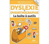 Dyslexie et dysorthographie - La boîte à outils - Annie Tessier - Mortagne Eds - broché - Guide