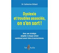 Dyslexie et troubles associés, on s'en sort !