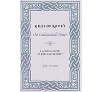 Dyson, R: Giles Of Rome′S On Ecclesiastical Power - A