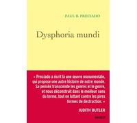 Dysphoria Mundi La révolution qui vient - Paul B. Preciado - Grasset - broché - Essai