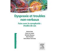 Dyspraxie et troubles non-verbaux: Faire avec la complexité : études de cas