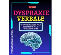 Dyspraxie Verbale: Un Guide Pratique pour les Parents et les Orthophonistes