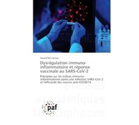 Dysrégulation immuno-inflammatoire et réponse vaccinale au SARS-CoV-2: Préceptes sur les indices immuno-inflammatoires après une infection SARS-CoV-2 et l'efficacité des vaccins anti-COVID19