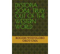 DYSTOPIA 2084: TRULY OUT OF THE WESTERN WORLD