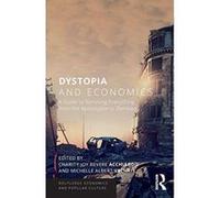 Dystopia and Economics: A Guide to Surviving Everything from the Apocalypse to Zombies (Routledge Economics and Popular Culture Series) - [Version Originale] Inconnu (Auteur)