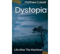 Dystopia: Life After The Machines