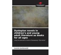 Dystopian novels in children's and young adult literature as books for all ages