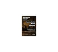 Dystopian Worlds Beyond Storytelling - Representations Of Dehumanized Societies In Literature, Media, And Political Discourses: Multidisciplinary Perspectives