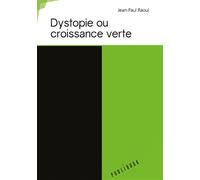 Dystopie ou croissance verte - Jean-Paul Raoul - Publibook - broché - Essai