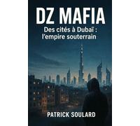 DZ MAFIA, des cités à Dubaï : l'empire souterrain