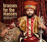 Dzambo Agusevi Orchestra Brasses for the Masses (Vinyl)