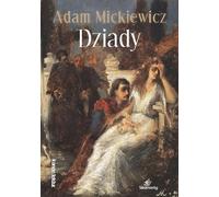 Dziady - Adam Mickiewicz (Lectures pour adolescents en polonais)