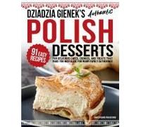 Dziadzia Gienek's Authentic Polish Desserts