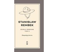 Dzie³a zebrane Vol. X Ekspedycja karna Stanis³aw Rembek (Buch auf Polnisch)