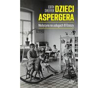 Dzieci Aspergera - Edith Sheffer (littérature, littérature factuelle, reportage en polonais)
