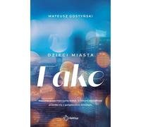 Dzieci miasta . Fake - Mateusz Gostyński (Littérature, Société en polonais)