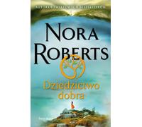 Dziedzictwo dobra - Nora Roberts (littérature - roman social en polonais)
