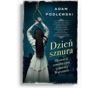 Dzień sznura - Adam Podlewski (littérature - récit en polonais)