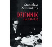 Dziennik z lat 1939-1940 - Stanisław Schimitzek (littérature, souvenirs en polonais)