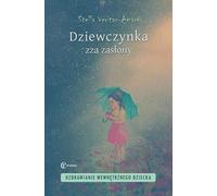 Dziewczynka z za zasłony Guérir l'enfant intérieur - Stella Veritas-Amare (Literatur, Abenteuer auf Polnisch)