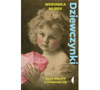 Dziewczynki - Weronika Murek (littérature, non-fiction, reportage en polonais)
