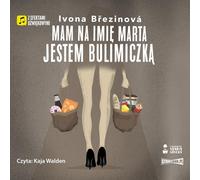 Dziewczyny na smyczy Vol. 2 Mam na imię Marta Jestem bulimiczką - Ivona Březinová (Hörbuch auf Polnisch)