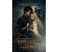 Dzika Krew - Eliza: Księga Pierwsza Serii Dzika Krew