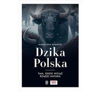Dzika Polska Magdalena Dziadosz (Buch auf Polnisch)